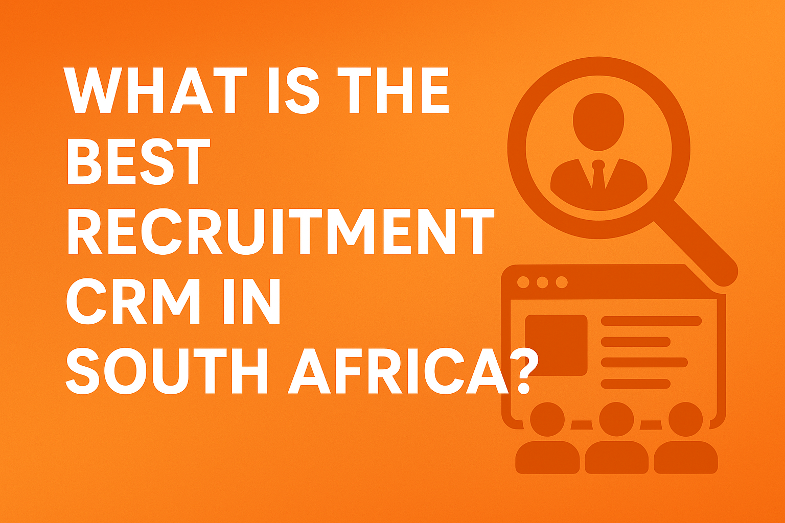 What is the Best Recruitment CRM in South Africa